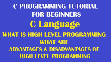 What is High Level Language | What are advantages and disadvantages of High Level Language Part-7