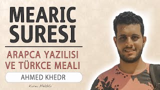 Mearic suresi anlamı dinle Ahmed Khedr (Mearic suresi arapça yazılışı okunuşu ve meali)