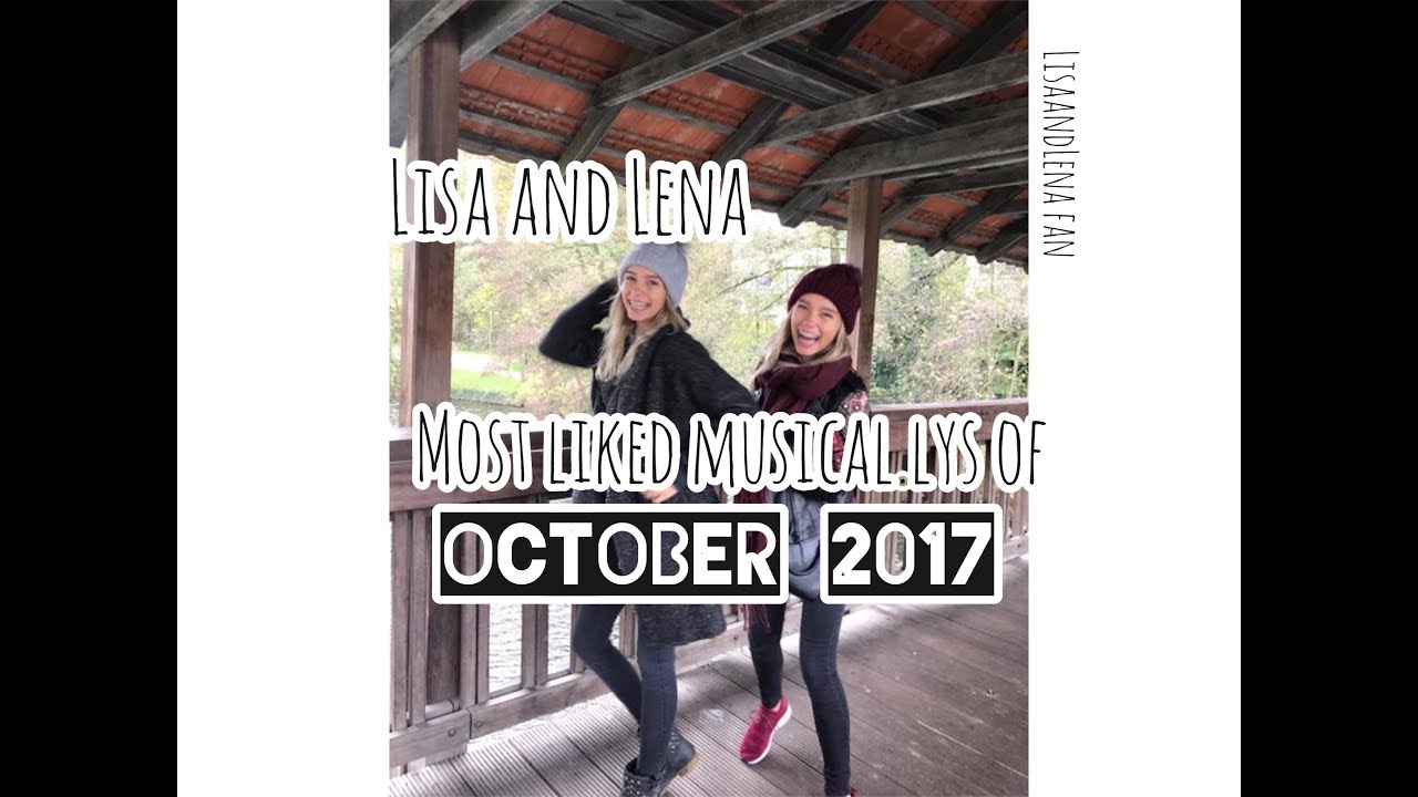 Lisa and Lena | Most liked musical.lys of October 2017
