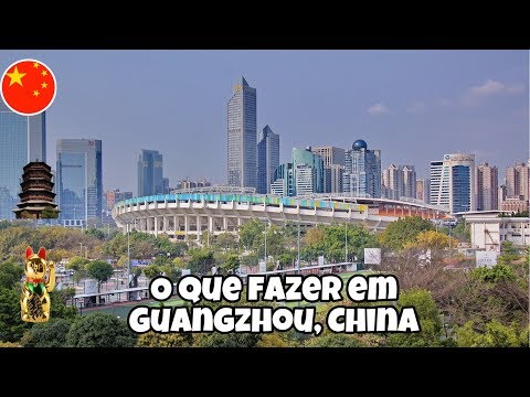 Vídeo: O que fazer em Guangzhou, China