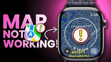 Apple Watch Maps Not Working? Don
