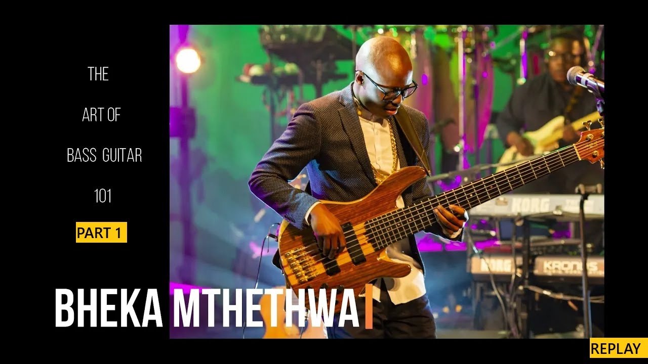 Мастер-класс PSK | Искусство игры на бас-гитаре 101 | Бхека Мтетва | Часть 1 | Повтор |