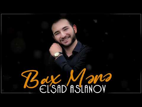 Elsad Aslanov - Bax mene (Yeni toy mahnisi) 2023