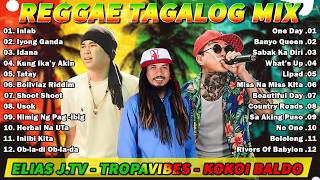 Elias J TV, Kokoi Baldo, Otab Inalab ❤️ Best Tagalog Reggae Dance Medley 2026 ❤️ Pinoy Reggae Songs