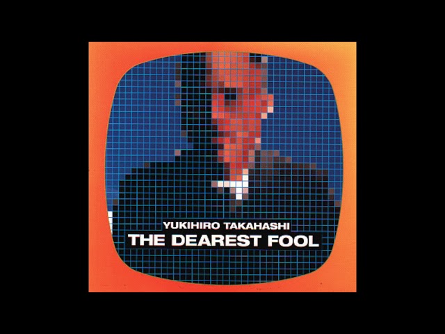 Yukihiro Takahashi - The Dearest Fool (1999) (FULL ALBUM) - YouTube