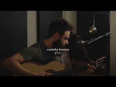 Casinha Branca - Gilson (Stefano Mota)