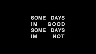 Fridayy  Some Days Im Good Some Days Im Not  Trailer