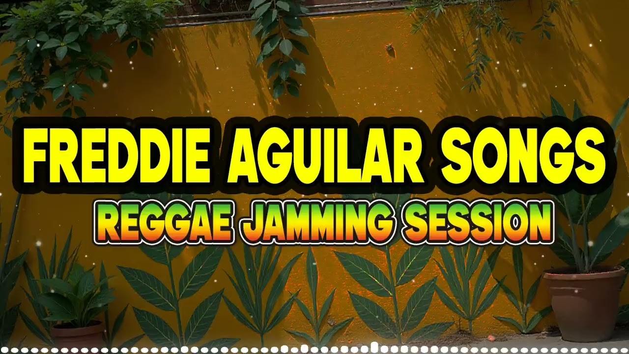 Freddie Aguilar Greatest Hits Reggae Jamming Session Relaxing OPM 2026