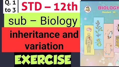 Std–12, Biology, chapter 1: Inheritance and variation exercise part 1(Q1 to 3)HSC BOARD