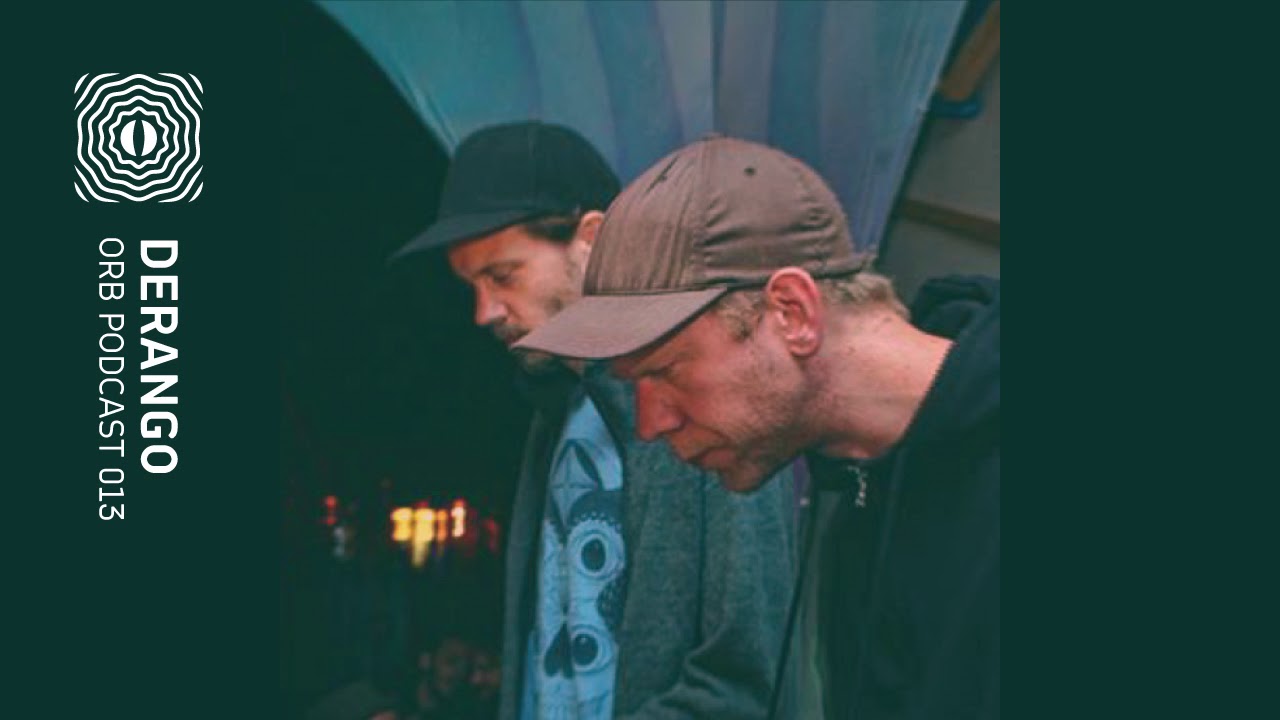 Orb Podcast 013: Derango