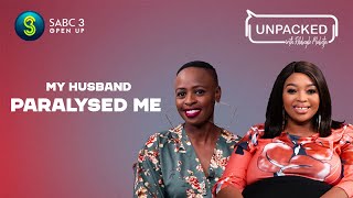 Abuse Left Me Paralysed | Unpacked with Relebogile Mabotja - Episode 6 | Season 3