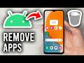 How To Remove Apps On Android Phone - Uninstall Apps