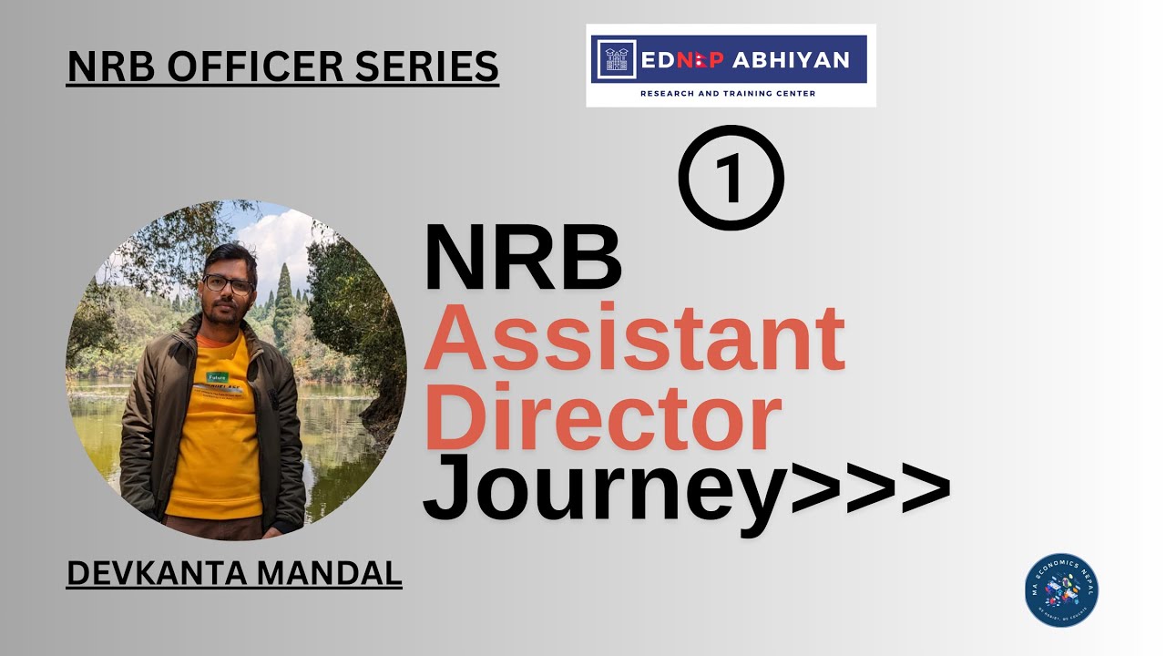 Journey of a NRB Assistant Director | Devkanta Mandal (PART 1)