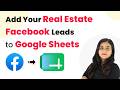 Add Your Real Estate Facebook Leads to Google Sheets Automatically
