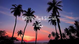 BANDERA - Play N Skillz, Willy William