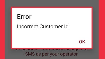 Fix Incorrect Customer Id Problem Solve in Punjab National Bank mPassbook PNB