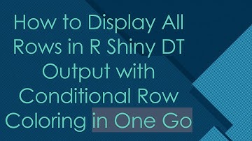 How to Display All Rows in R Shiny DT Output with Conditional Row Coloring in One Go