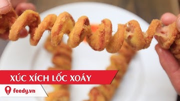 Hướng dẫn cách làm xúc xích lốc xoáy độc lạ - Twisted Sausage