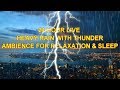 24 hour live heavy rain with thunder ambience for relaxationsleepinsomniastressstudymeditation