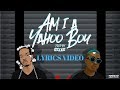 Naira Marley - Am I a Yahoo Boy (ft. Zlatan Ibile) || Lyrics Video