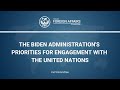 The Biden Administration’s Priorities for Engagement with the United Nations