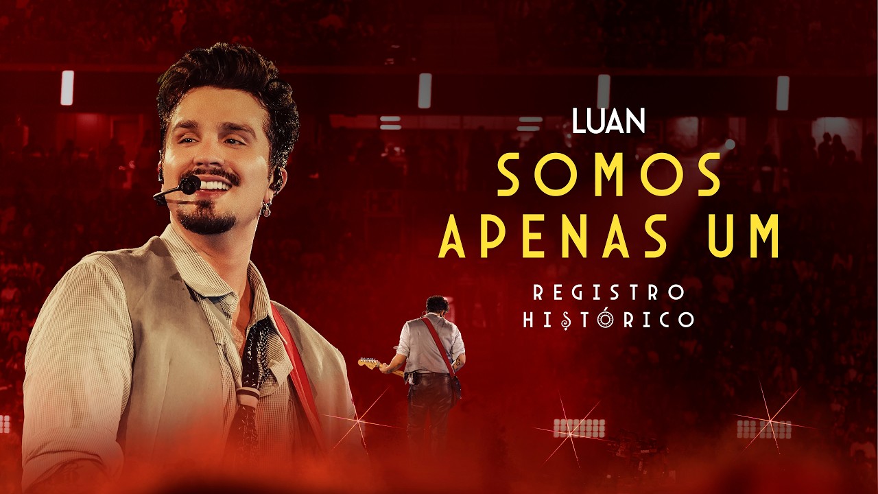 Luan Santana - SOMOS APENAS UM (Registro Histórico)