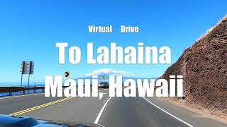 Driving to Lahaina, Maui Hawaii (マウイ島ラハイナへのドライブ風景) 4K 43 minutes