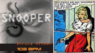 Snooper (103 BPM) ~ Dhruva Aliman ~ Deep Tech Breaks, Electronica