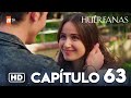 Huérfanas Capítulo 63 - Mira el capítulo completo 🎬