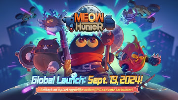 😻Meow Hunter Global Launch: Sept. 19, 2024, at 10:00 AM (UTC+8)!🔥