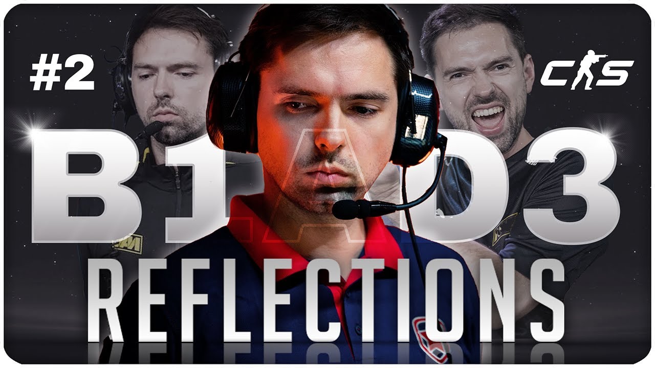 Do You Really Need One Player to Be the Main Strength? - Reflections with B1ad3 2/4 - CSGO