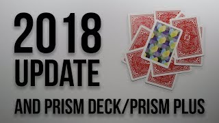 I'M BACK! | 2018 Update and Prism Deck/Prism Plus