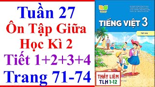 Tiếng Việt Lớp 3 Tuần 27 | Ôn Tập Giữa Học Kì 2 | Trang 71 - 74 Kết Nối Tri Thức Tiết 1 2 3 4 Tiếng Việt Lớp 3 Tuần 27 | Ôn Tập Giữa Học Kì 2 | Trang 71 - 74 Kết Nối Tri Thức Tiết 1 2 3 4