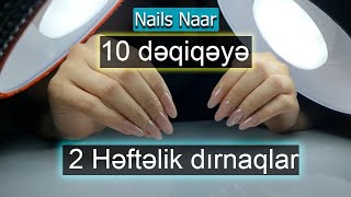 10 Dəqiqəyə 2 Həftəlik Dırnaqlar Nails Naar