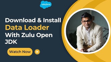 How to Download and Install Data Loader with Zulu Open JDK