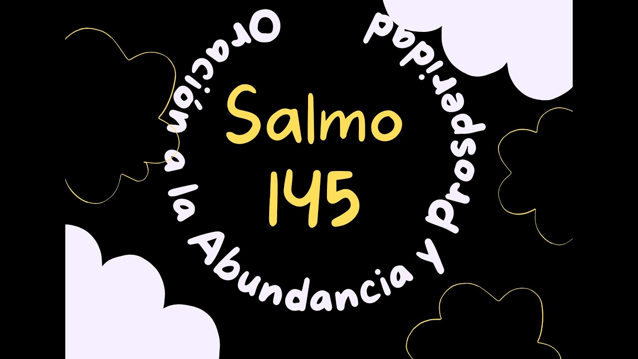 Salmo 145 Buscas Abundancia y Prosperidad con el Dinero? - YouTube