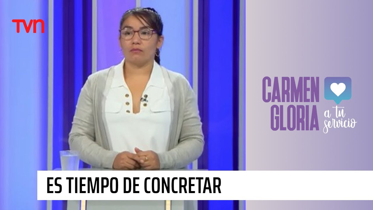 Es tiempo de concretar | Carmen Gloria a tu servicio