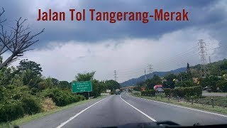Jalan Tol Tangerang - Merak (Bitung - Cilegon Barat) || Tangerang - Merak Toll Road