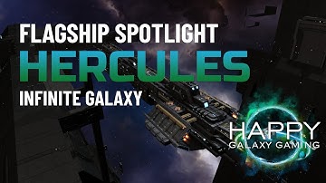 Infinite Galaxy - Flagship Spotlight: Hercules