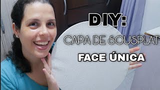 DIY CAPA SOUSPLAT FACE ÚNICA