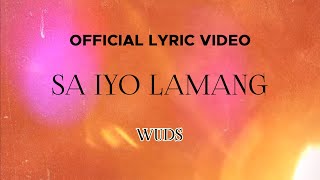 Miniatura de vídeo de "Wuds - Sa Iyo Lamang (Official Lyric Video)"