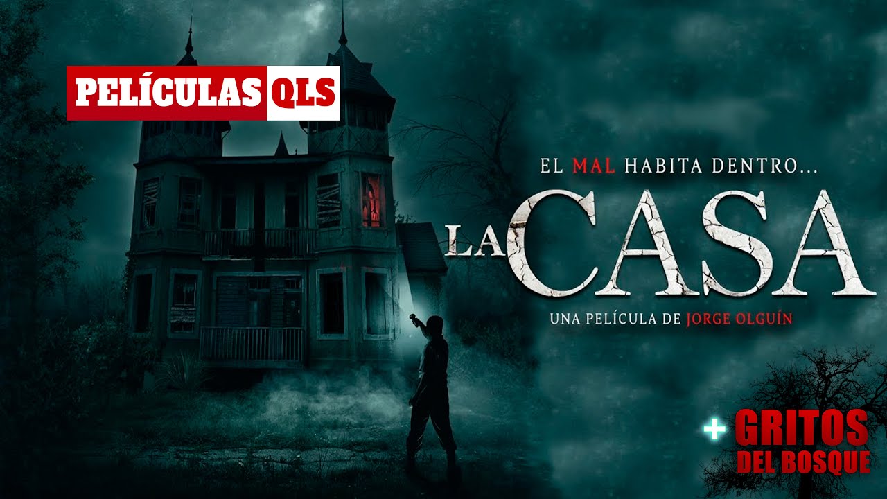 Peliculas QLS - La Casa (Jorge Olguin)