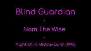 Blind Guardian - Nom the Wise lyrics (Nightfall In Middle-Earth)