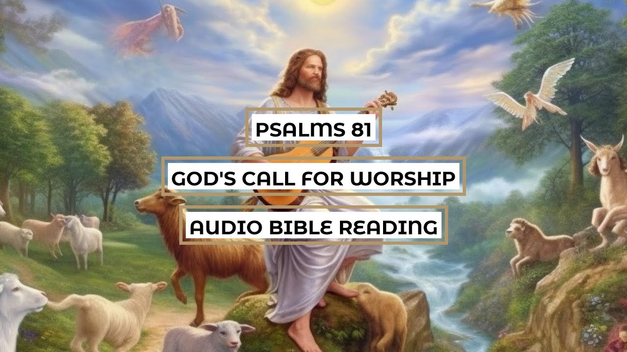 psalms-81-god-s-call-for-worship-clear-engaging-audio-bible
