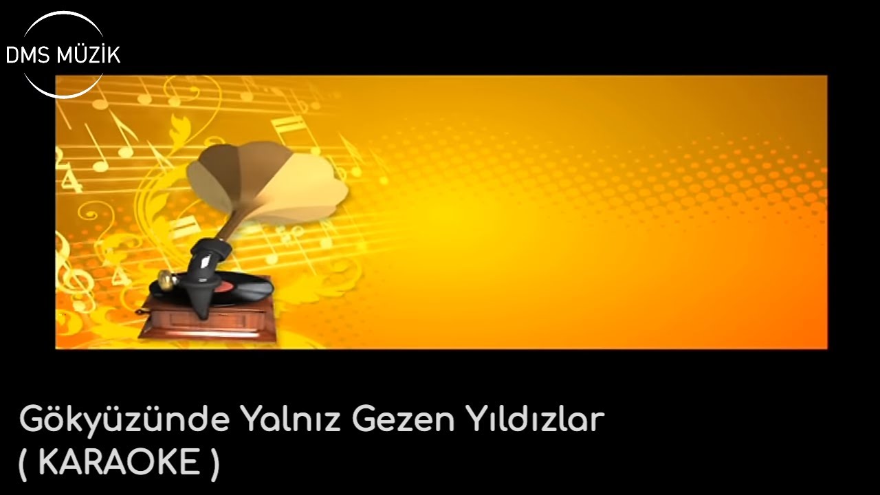 Gökyüzünde Yalnız Gezen Yıldızlar [ Karaoke Fasıl © DMS Müzik ]