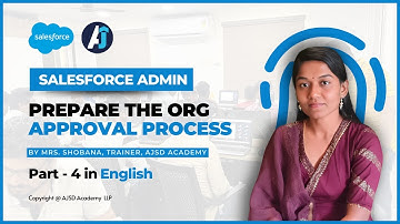 Prepare and set up  the Org to work with scenario | Part - 4 | Approval Process | AJSD Academy