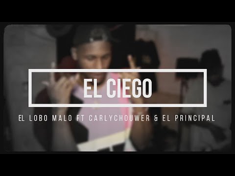 LOBO MALO FEAT. PRINCIPAL & CARLICHOWA - EL CIEGO (VIDEO PROMO) 2021