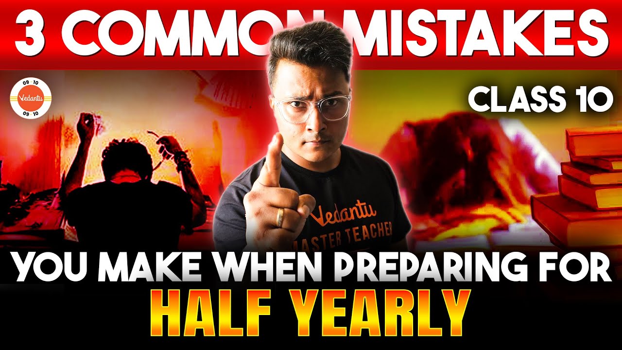 3 Biggest Mistakes to Avoid to Score 95% in Class 10 Half Yearly Exams ...