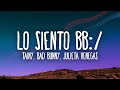 Tainy, Bad Bunny, Julieta Venegas - Lo Siento BB:/