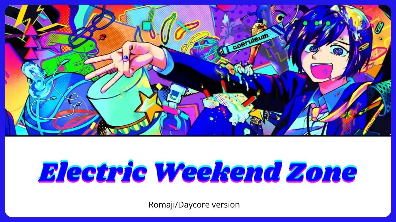 Electric Weekend Zone【Daycore Version】